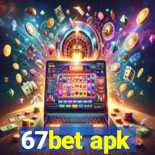 67bet apk